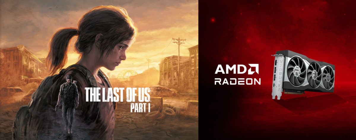 AMD, RX 7000 ve RX 6000 Ekran Kartı Alanlara The Last of Us Part I Veriyor  - Technopat